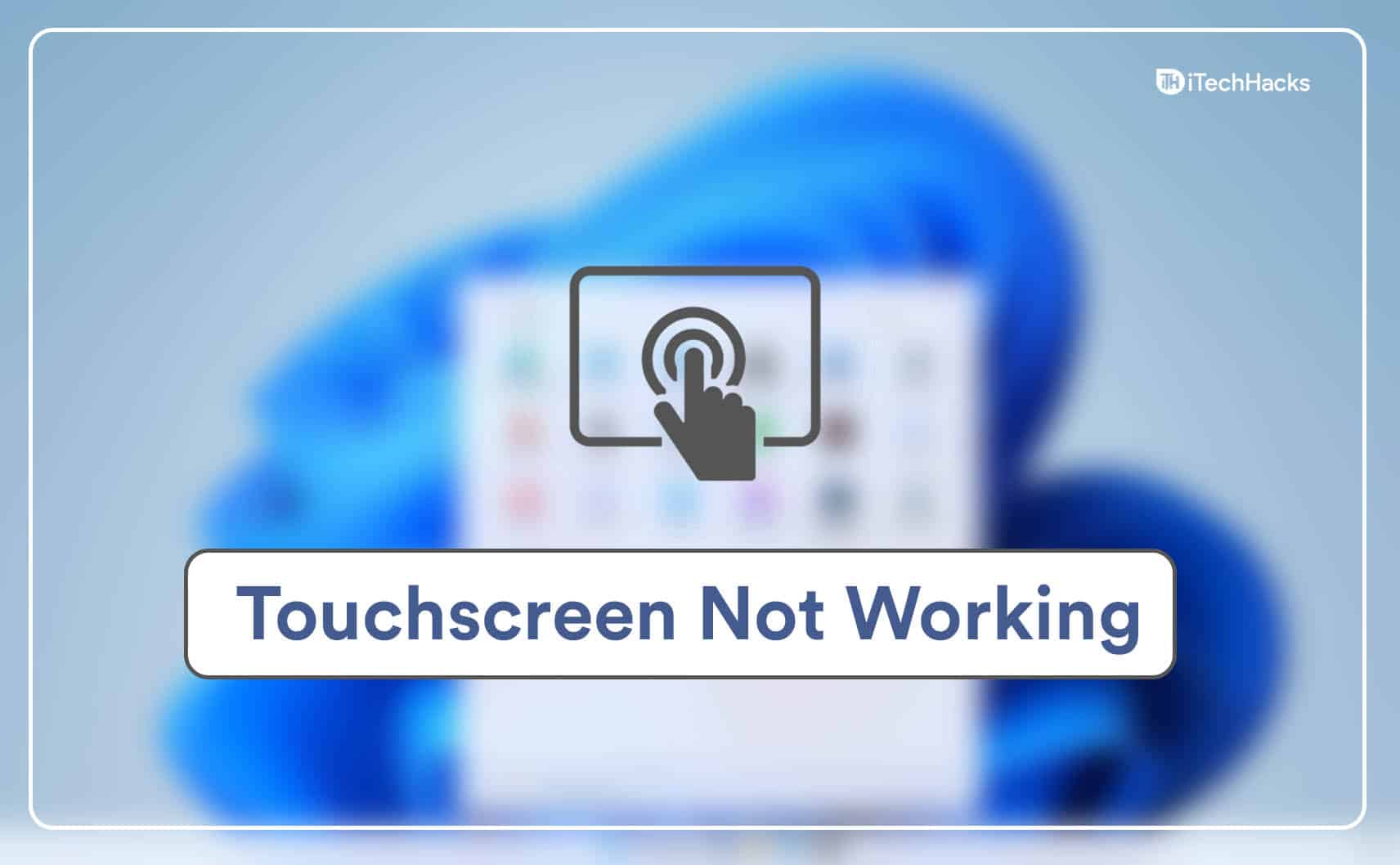 Come risolvere il problema del touchscreen che non funziona in Windows 11