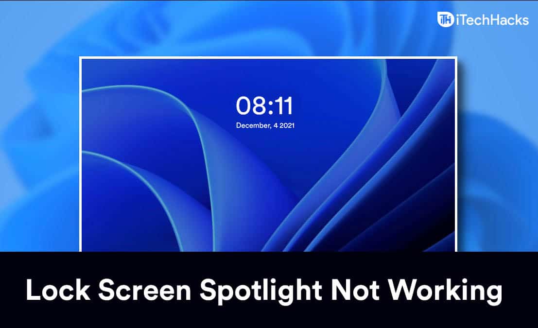 Come risolvere il problema con Spotlight della schermata di blocco che non funziona in Windows 11