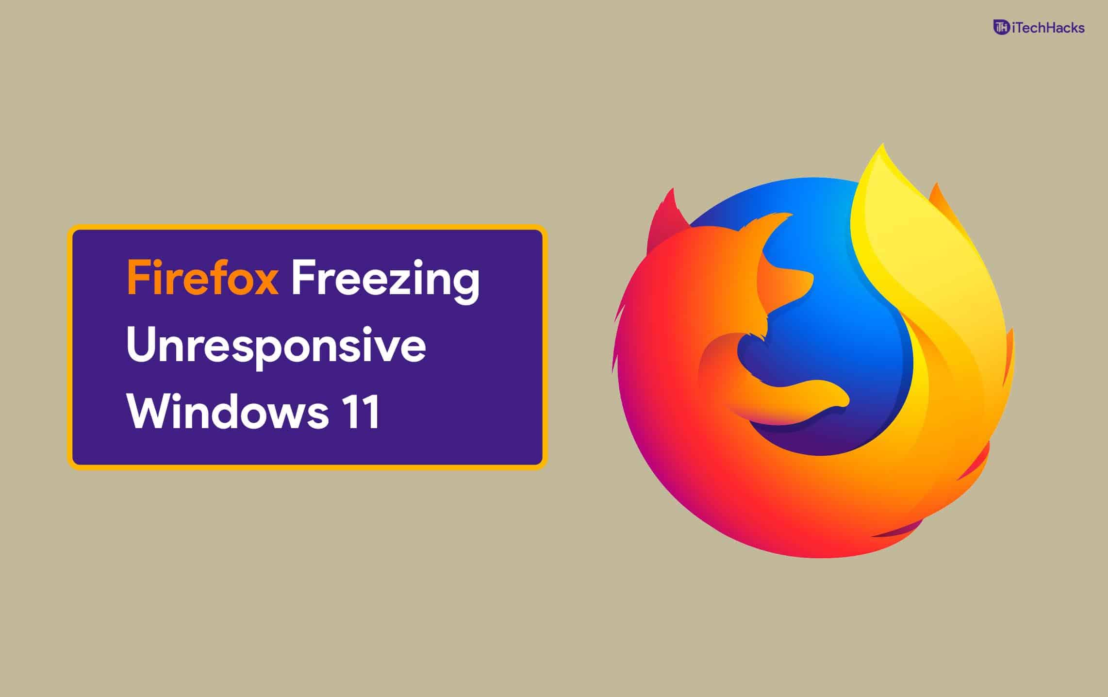 Kaip ištaisyti „Firefox“ užšalimą ar neatsakant į „Windows 11“