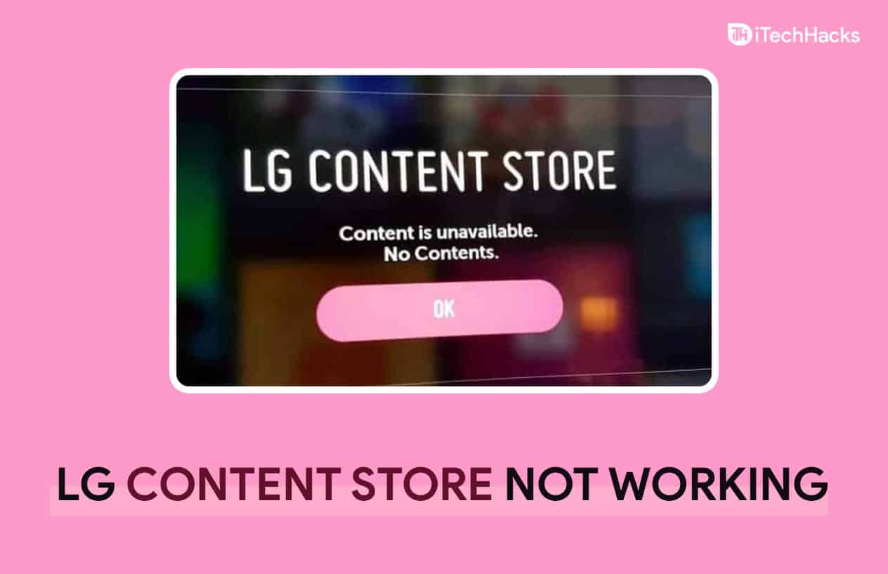 Comment réparer le contenu LG TV ou l'App Store qui ne fonctionne pas