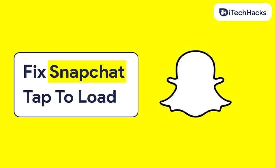 Як вирішити проблему Snapchat Tap To Load Android/iOS