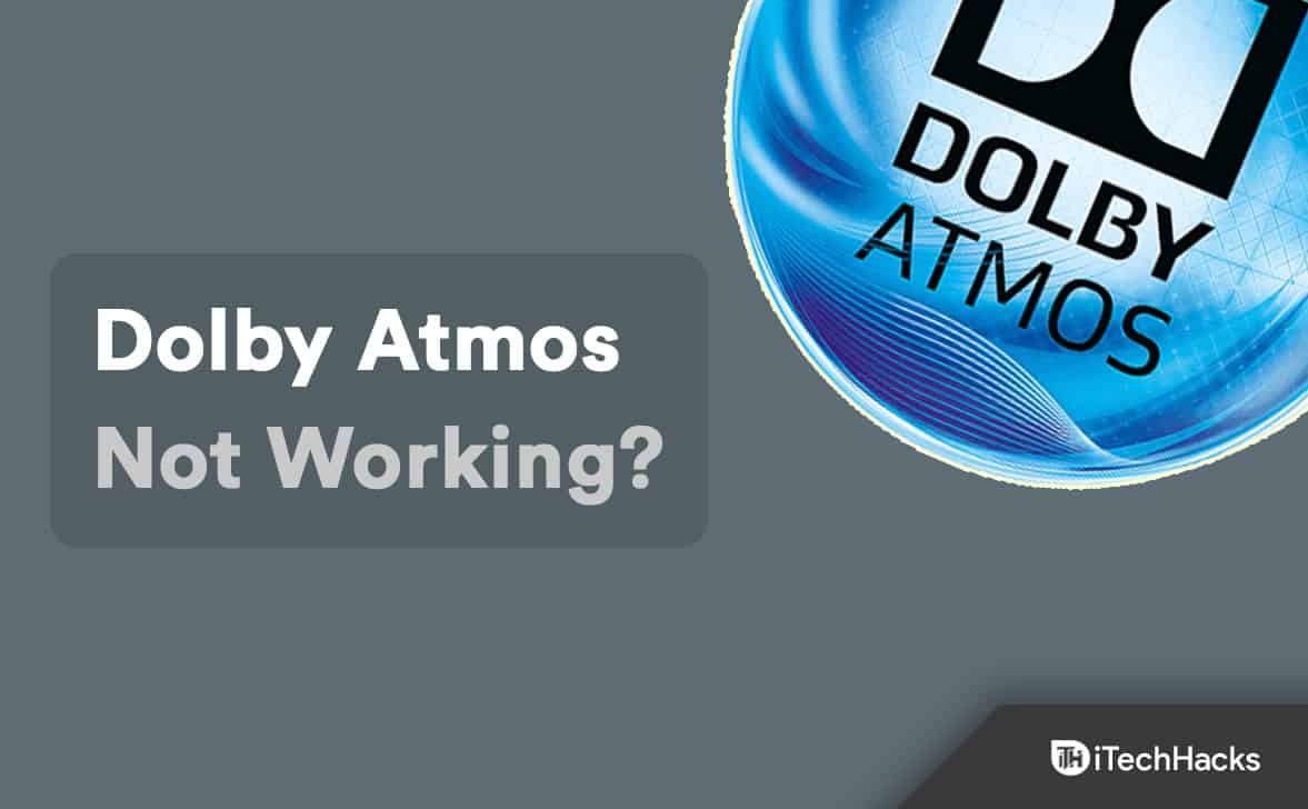 Windows 11'de Dolby Atmos'un Çalışmaması Nasıl Onarılır