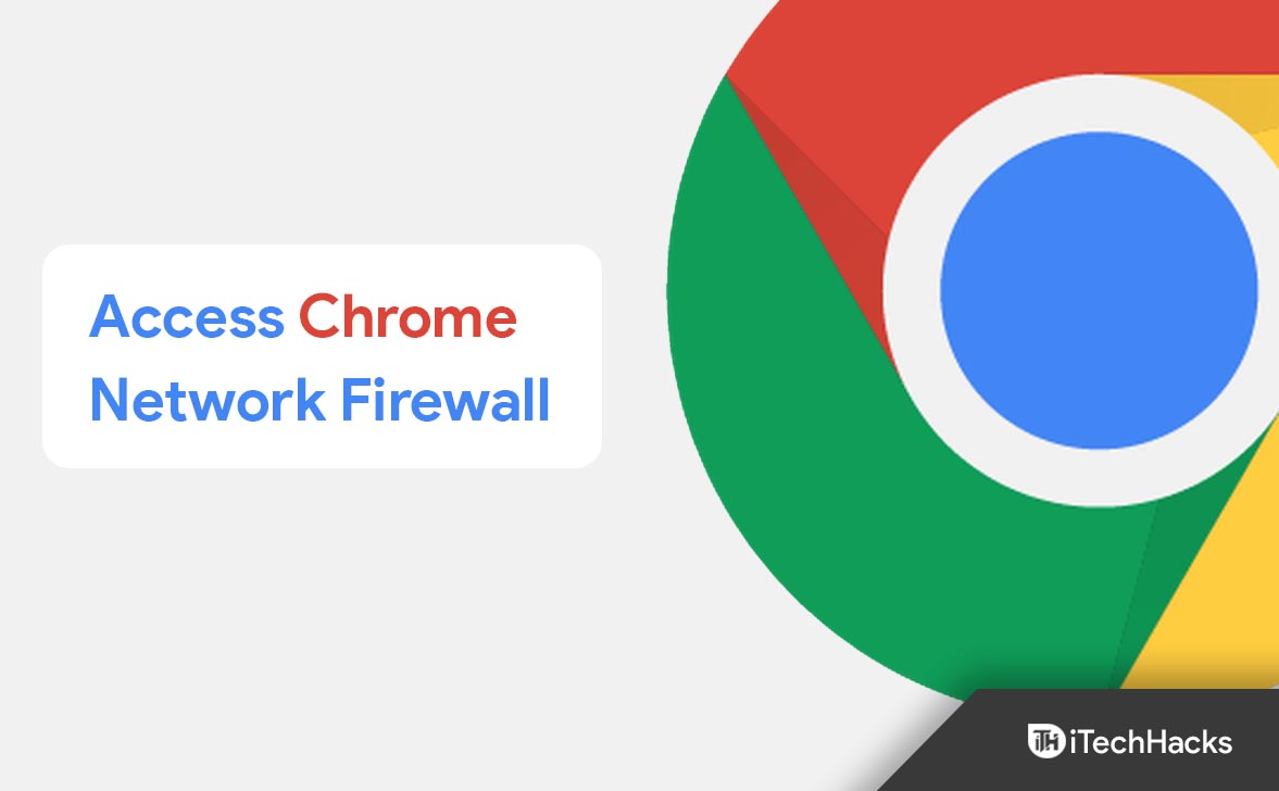 Chrome'un Güvenlik Duvarınızdaki Ağa Erişmesine Nasıl İzin Verilir