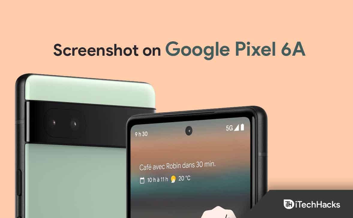 Comment faire une capture d'écran sur Google Pixel 6A