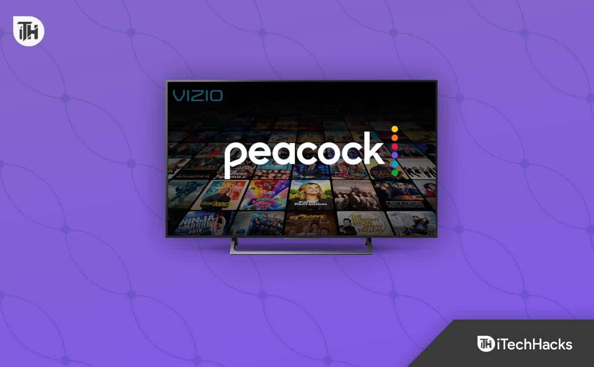 Peacock pe Vizio Smart TV la peacocktv.com tv/vizio Premium Login 2024