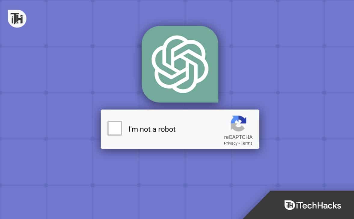 Como corrigir o erro de loop Captcha ‘Verifique se você é humano’ do ChatGPT