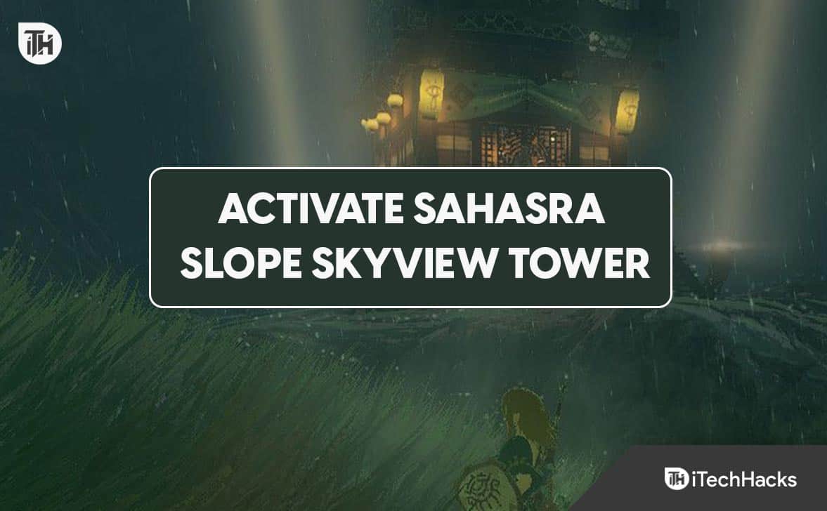 Come attivare la torre panoramica del cielo di Sahasra Slope in Tears Of The Kingdom