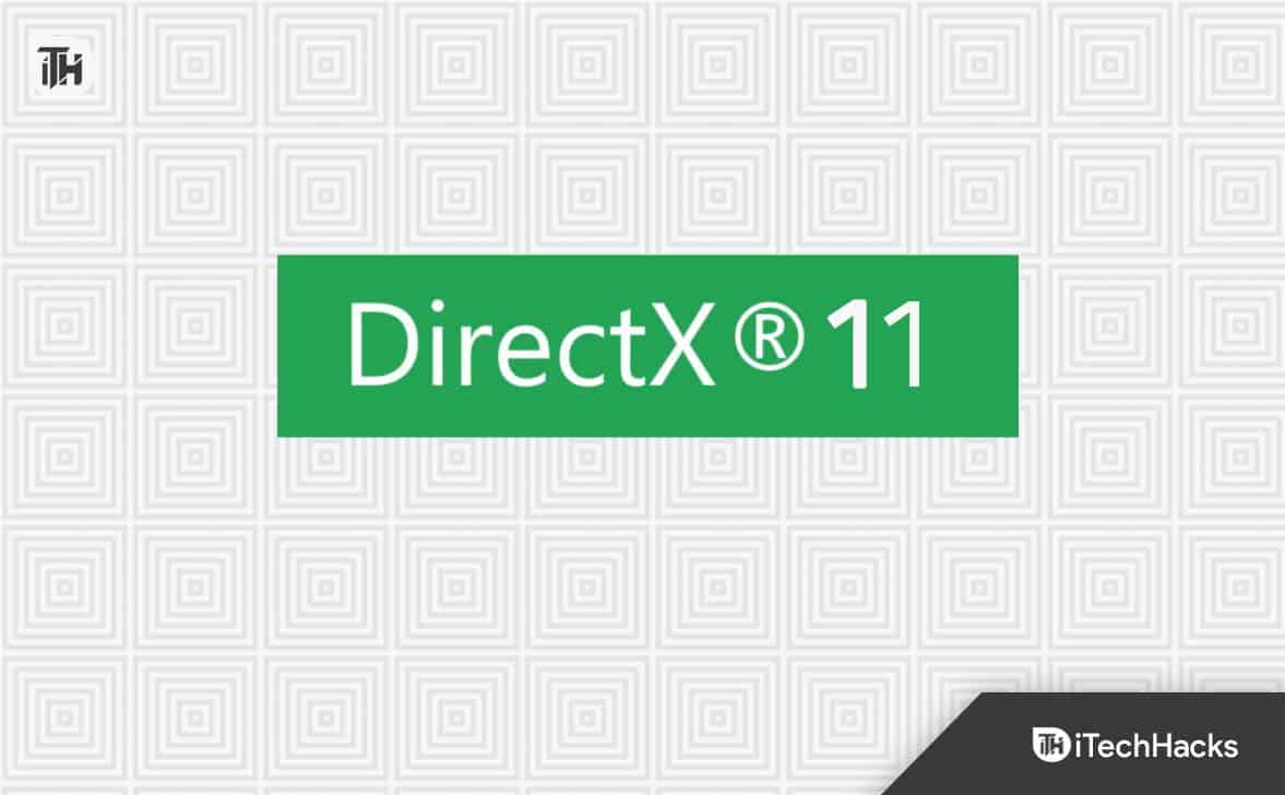 Як завантажити DirectX 11 для Windows 11/10