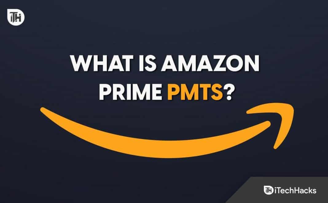 ¿Qué es Amazon Prime PMTS?
