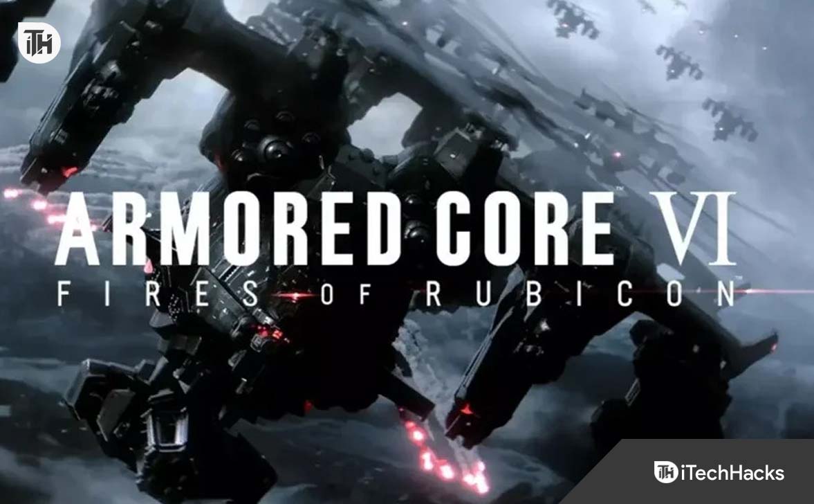 Pataisymas: Armored Core 6 Fires of Rubicon nebus paleistas kompiuteryje