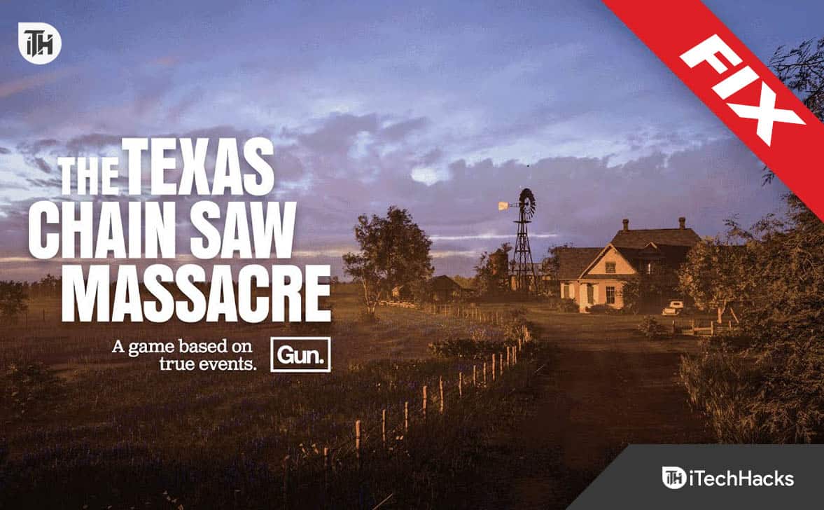 Texas Chain Saw Massacre Crossplay Çalışmıyor: Düzeltmenin 6 Yolu