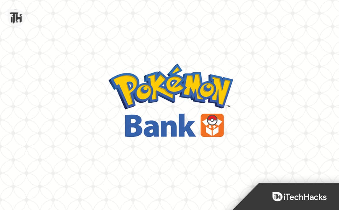 6 maneiras principais de corrigir o problema do banco Pokémon que não funciona