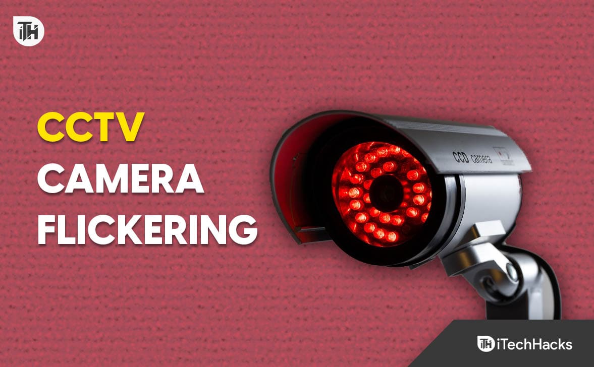 CCTV Kamera Video Titremesi Sorunlarını Düzeltmenin 7 Yolu