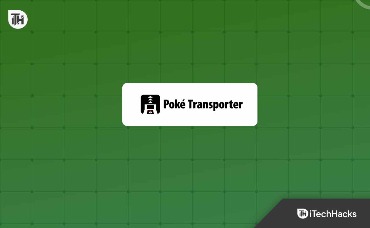 Comment résoudre les problèmes de non-fonctionnement de Poké Transporter en 2024