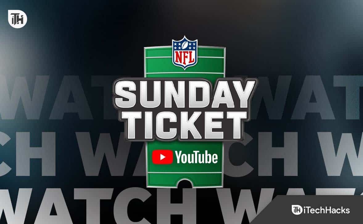 Comment regarder le billet du dimanche de la NFL sur YouTube TV 2024