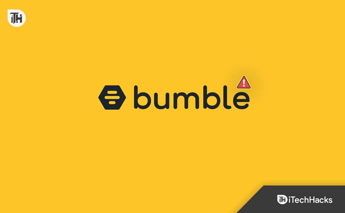 8 måter å fikse Bumble på som ikke fungerer, kan ikke logge på, logge på