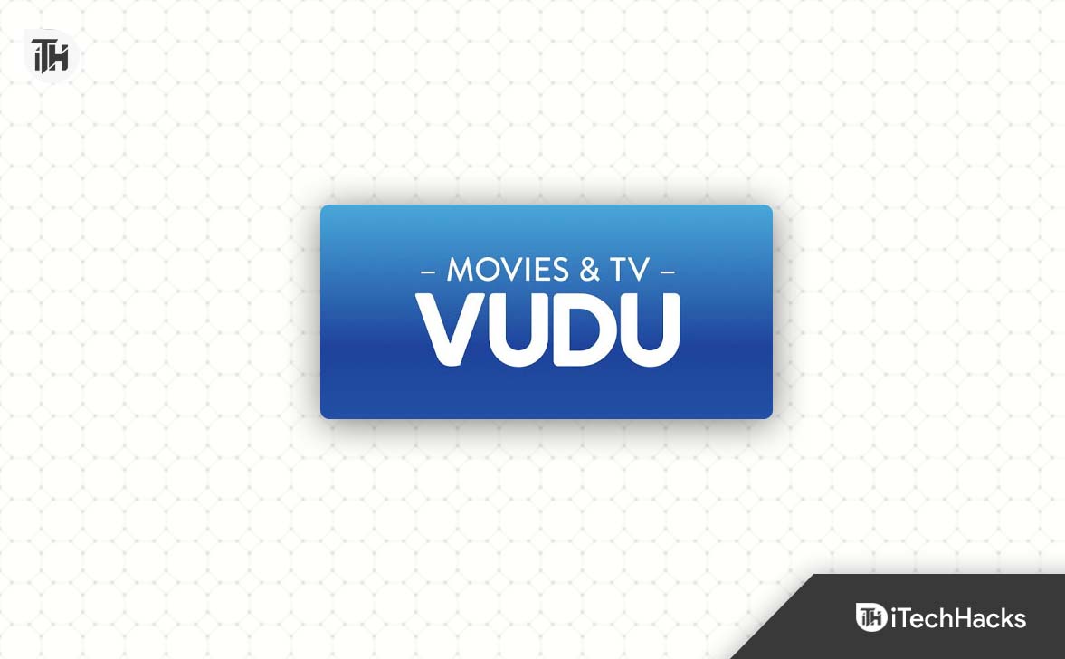 すべてのデバイスで Vudu 再生エラーを修正する 11 の方法