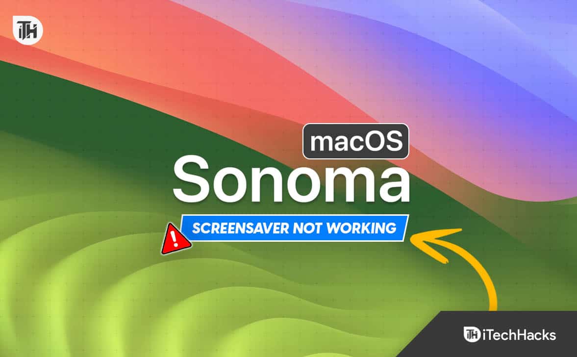 macOS Sonoma Ekran Koruyucunun Çalışmamasını Düzeltmenin En İyi 6 Yolu