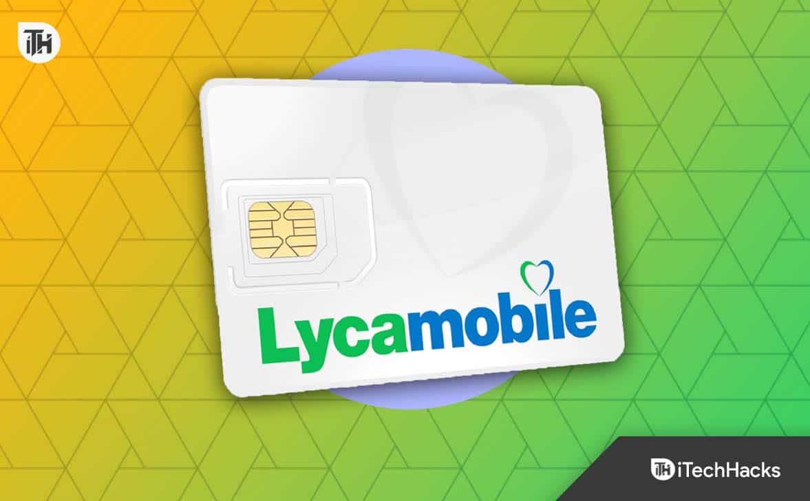 Les 8 meilleures façons de réparer Lyca Mobile non enregistré en cas d'erreur réseau