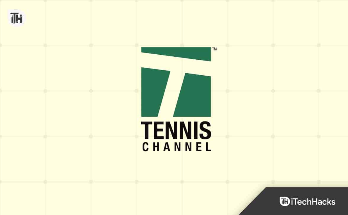 Reparieren Sie den Tenniskanal, der nicht auf Roku, Apple TV und YouTube TV funktioniert