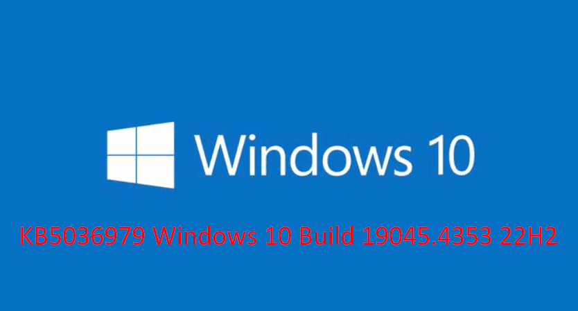 KB5036979 Windows 10 Build 19045.4353 22H2 rullade ut för att släppa förhandsgranskningskanal