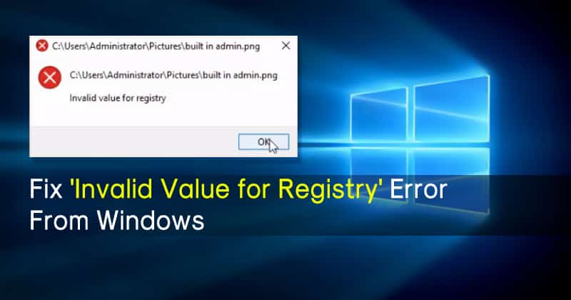 Comment corriger l'erreur de «valeur non valide pour le registre» de Windows