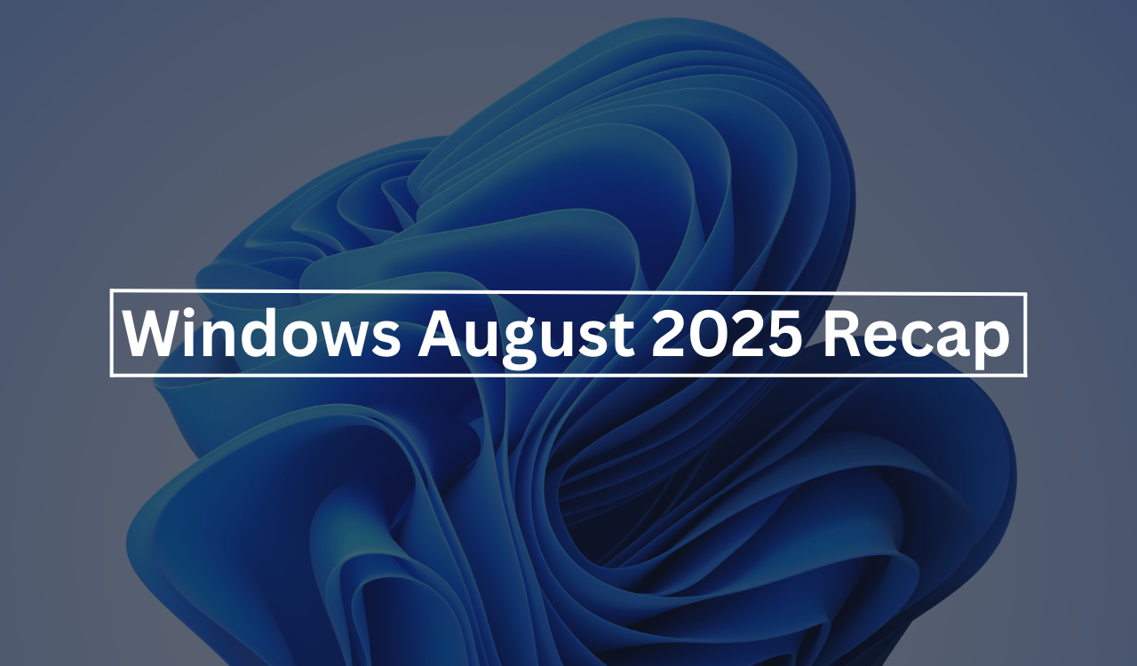 Whats in Windows(2025年8月のまとめ)