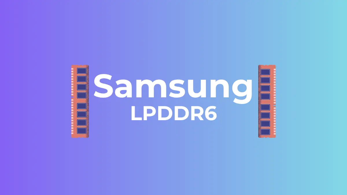 Samsung veröffentlicht LPDDR6: Mobiler RAM der nächsten Generation durchbricht die 10,7-Gbit/s-Grenze