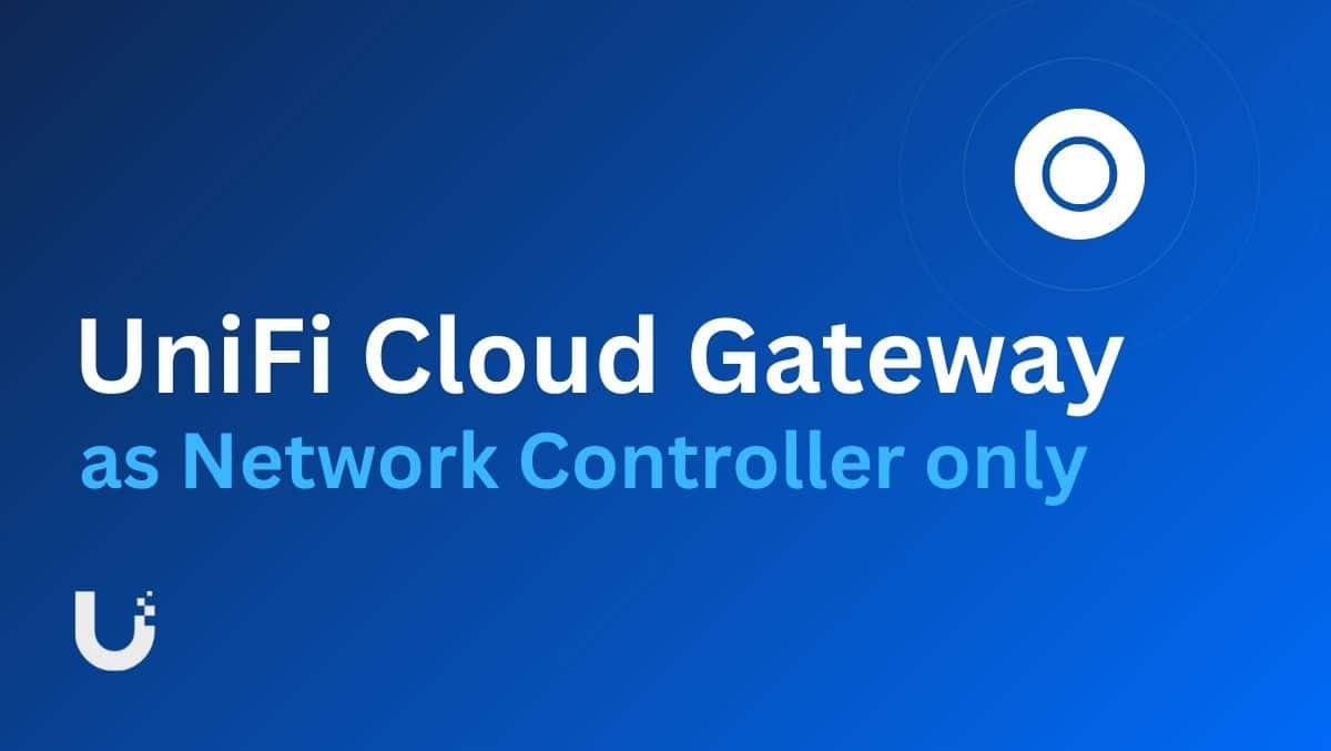 Używaj UniFi Cloud Gateway tylko jako kontrolera