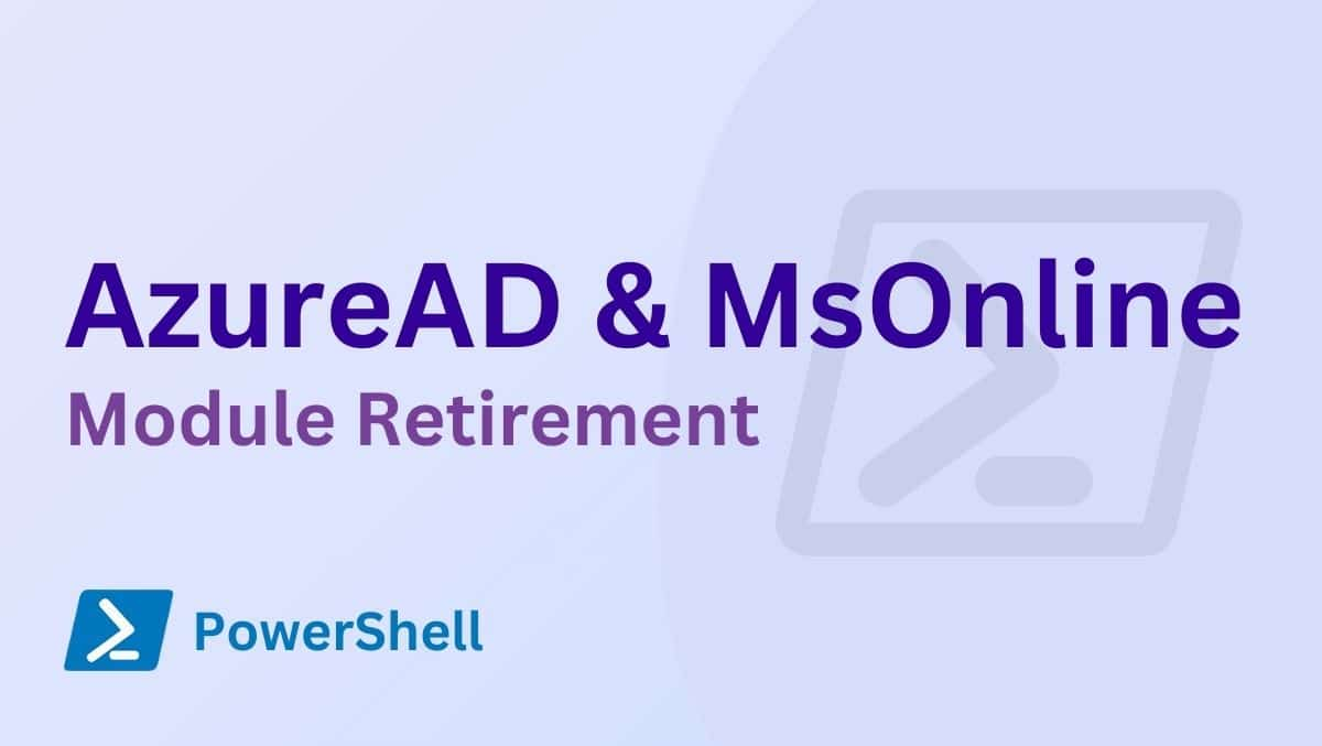 Azuread et Msonline Module Retirement 