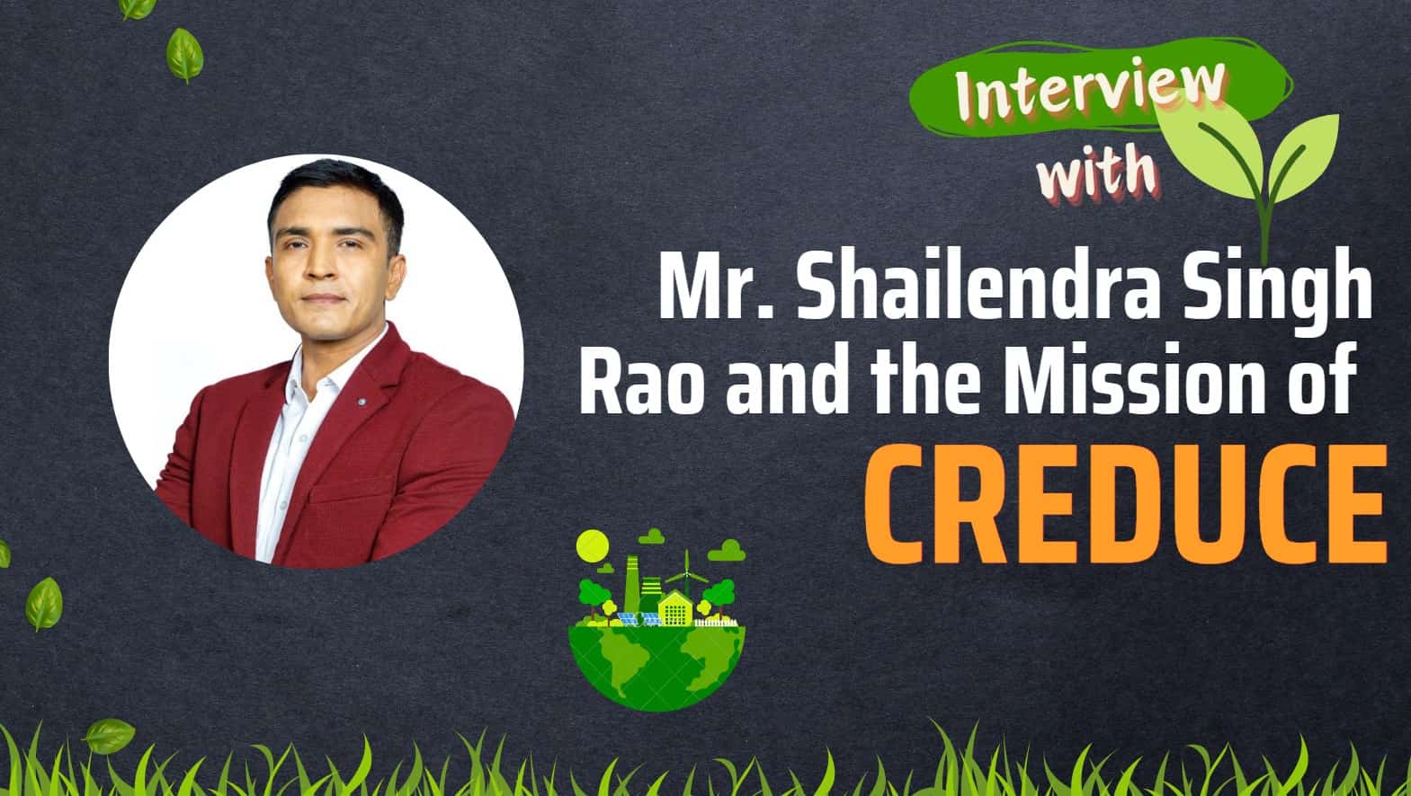 ClimeUr's Creed: Shailendra Singh Rao та Mission of Creduce