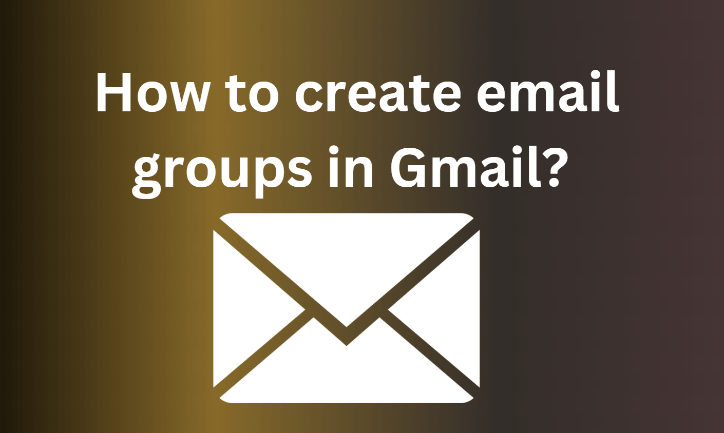 Crear un grupo de correo electrónico en Gmail