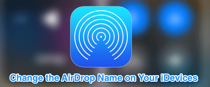 Cómo cambiar el nombre de AirDrop en iPhone, Mac y iPod