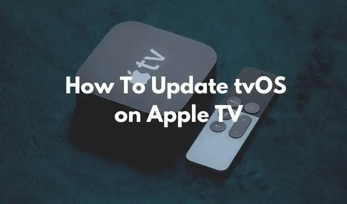 Comment mettre à jour tvOS sur Apple TV