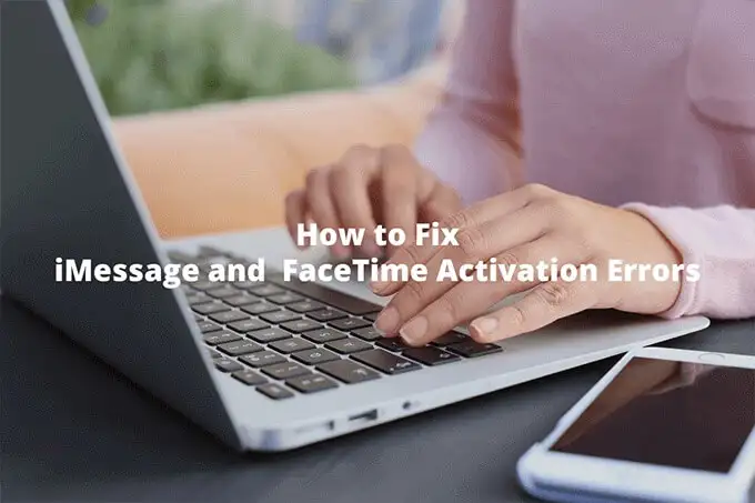 iMessage および FaceTime アクティベーション エラーを修正する方法
