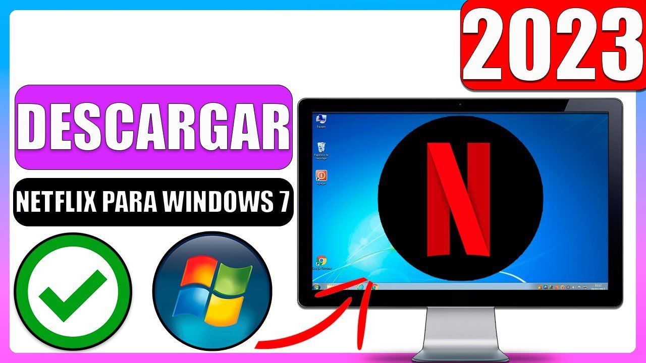 ¿Cómo descargar Netflix en mi PC con Windows 7?