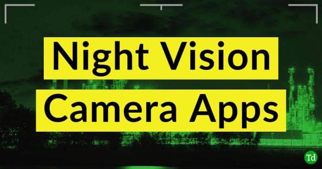 10 meilleures applications de vision nocturne pour Android et iOS (2024)