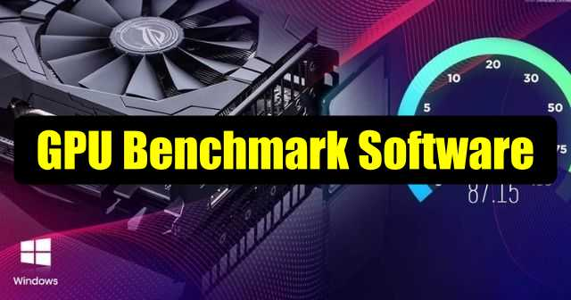 10 bästa GPU Benchmark-programvara för Windows 11/10 (2025)