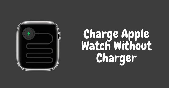 Comment charger Apple Watch sans chargeur