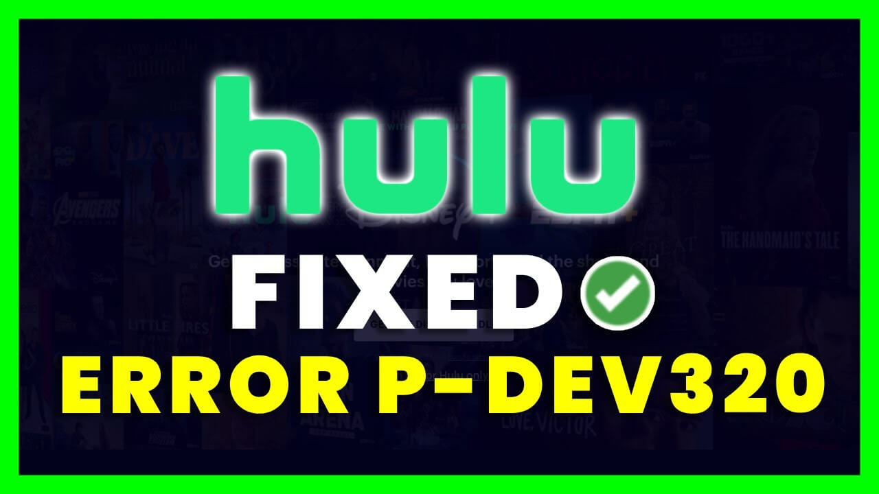 Hulu Hata Kodu P-DEV320 Nasıl Onarılır (Kolay Adımlar)