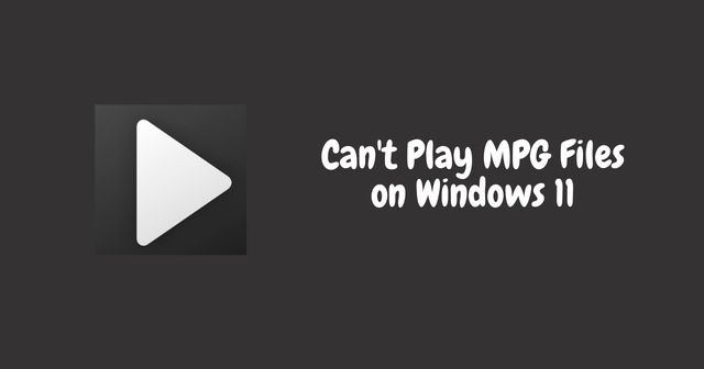 4 meilleures façons de résoudre l'impossibilité de lire les fichiers MPG sous Windows 11