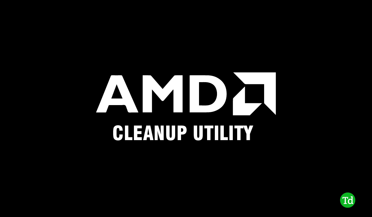 Téléchargez l'utilitaire AMD Cleanup pour Windows 11/10 (2024)