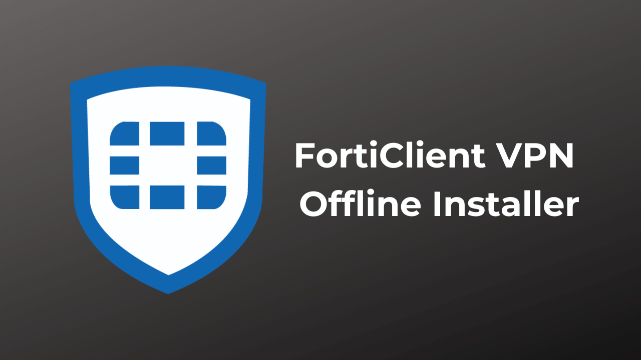 Κατεβάστε το FortiClient VPN Offline Installer για υπολογιστή με Windows