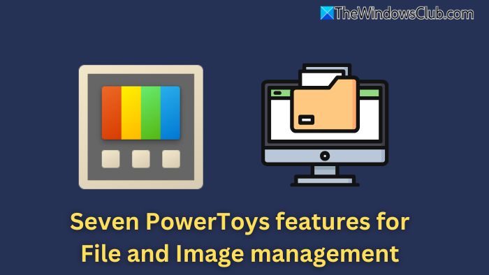 PowerToys ile Dosyaları ve Görüntüleri Profesyonel Gibi Yönetin