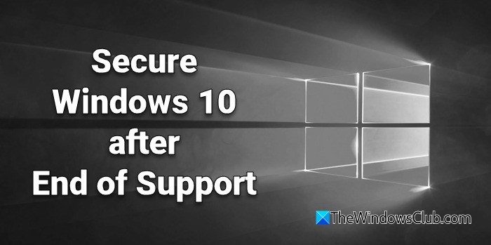 Comment sécuriser Windows 10 après la fin du support