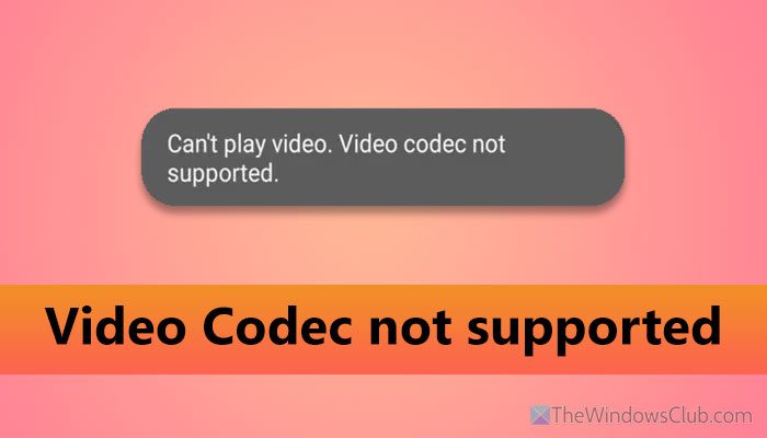 Códec de video no es compatible con Windows 11