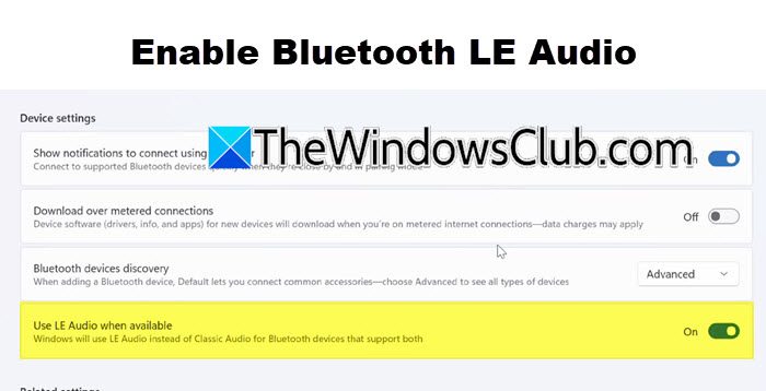 Ek avantajlar için Windows 11'de Bluetooth Le Audio'yu etkinleştirin