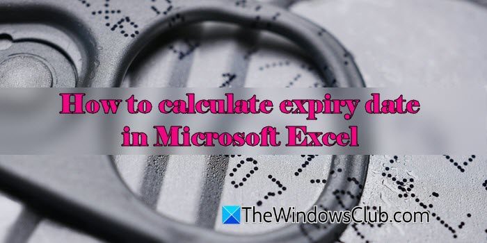 Comment calculer la date d'expiration dans Excel