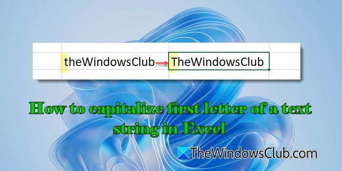 Comment capitaliser la première lettre d'une chaîne de texte dans Excel