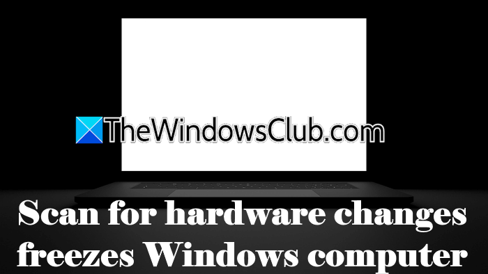 Escanee los cambios de hardware Congele la computadora Windows